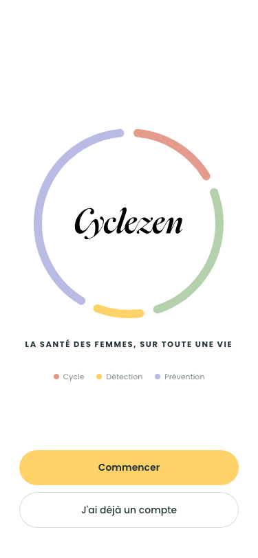 Écran de démarrage de l'application Cyclezen : anneau aux couleurs du cycle, de la détection et de la prévention, mention « La santé des femmes, sur toute une vie » et bouton Commencer